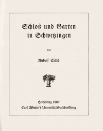 Schloss und Schlossgarten Schwetzingen - Titelblatt von "Rudolf Sillib: Schloß und Garten in Schwetzingen – 1907" (Reproduktion durch Dr. Manfred Schneider, August 2023)